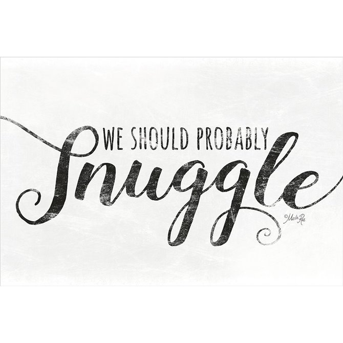 We Should Probably Snuggle