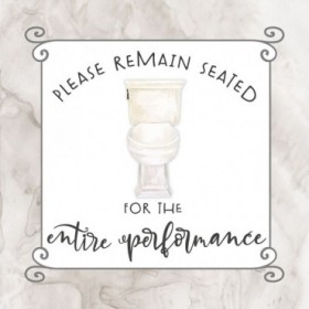 Bath Humor Remain
  Seated